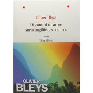 Discours d'un arbre sur la fragilité des hommes - O. Bleys
